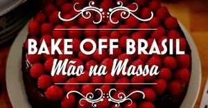 Bake OFF Brasil - Mão na Massa - Inscrição 2023