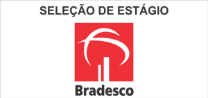 Estágio Bradesco 2023 - Inscrições , Vagas 2023